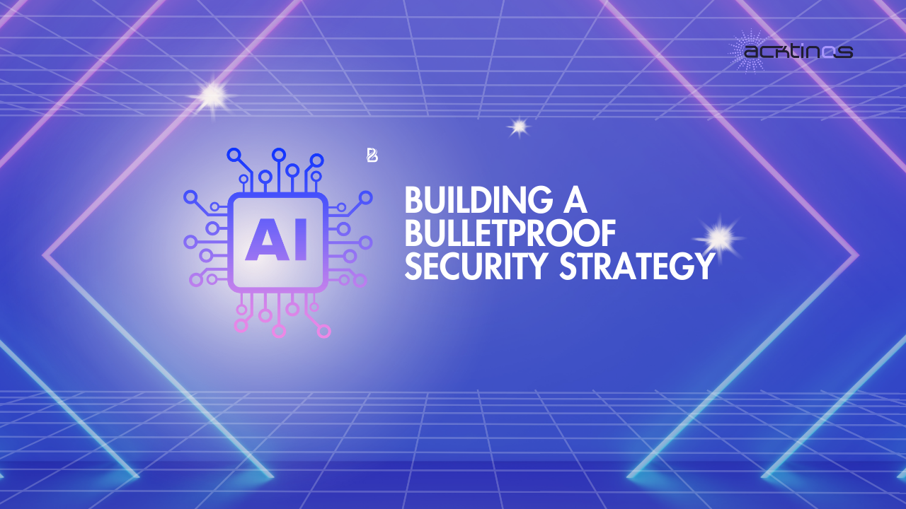 Building a Bulletproof Security Strategy