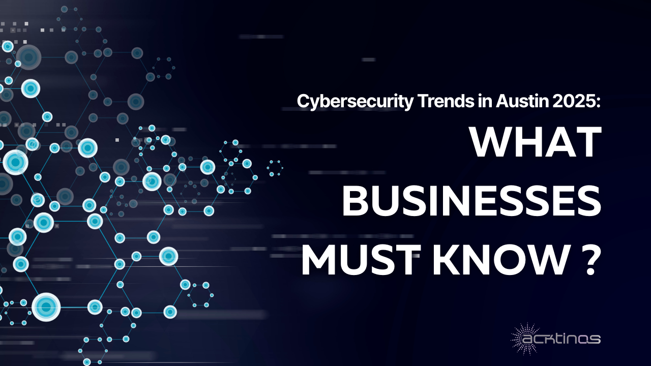 Cyber Security Trends in Austin 2025