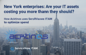 ServiceNow ITAM- Acktinos