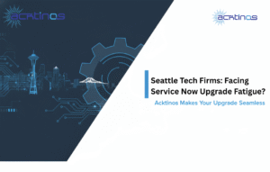 Seattle Tech Firms Facing Service Now Upgrade Fatigue